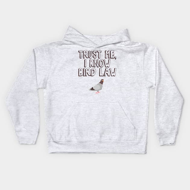 Trust Me, I Know Bird Law Kids Hoodie by Nonstop Shirts